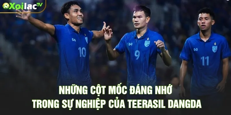 Teerasil Dangda – Huyền Thoại Ghi Bàn Của Bóng Đá Thái Lan Những cột mốc đáng nhớ trong sự nghiệp của Teerasil Dangda