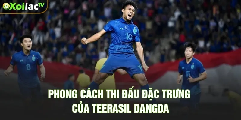 Teerasil Dangda – Huyền Thoại Ghi Bàn Của Bóng Đá Thái Lan Phong cách thi đấu đặc trưng của Teerasil Dangda